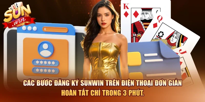 Đăng Ký SUNWIN – Tạo Tài Khoản Game Bài Nhanh Nhất 2026 3 Sunwin Các bước đăng ký SUNWIN trên điện thoại đơn giản hoàn tất chỉ trong 3 phút.