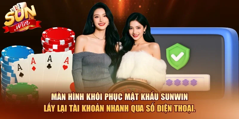 Đăng Nhập SUNWIN – Truy Cập Tài Khoản Nhanh Chóng 2026 4 Sunwin Màn hình khôi phục mật khẩu SUNWIN lấy lại tài khoản nhanh qua số điện thoại.
