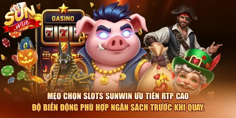 Mẹo Quay Slots Game Bao Nổ Thắng Lớn Mỗi Phiên 2026 3 Sunwin Mẹo chọn slots SUNWIN ưu tiên RTP cao độ biến động phù hợp ngân sách trước khi quay.