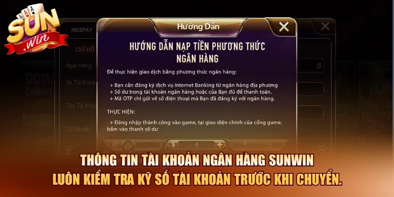 Nạp Tiền SUNWIN – Hướng Dẫn Giao Dịch Nhanh Chóng 2026 3 Sunwin Thông tin tài khoản ngân hàng SUNWIN luôn kiểm tra kỹ số tài khoản trước khi chuyển.